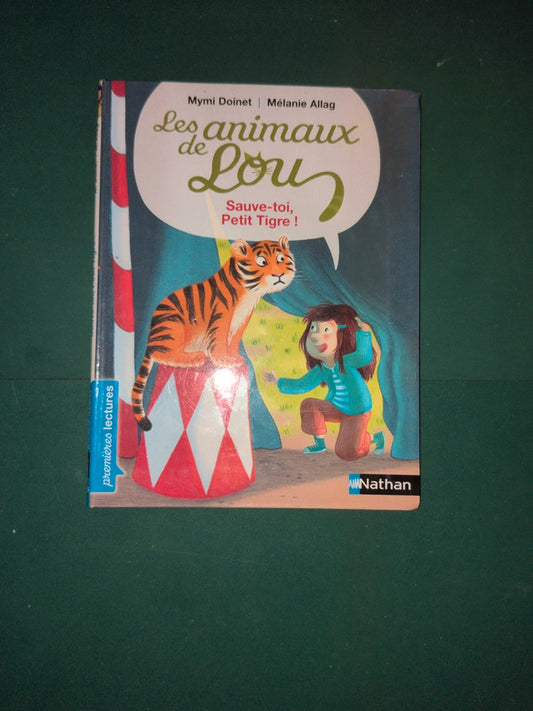 Les animaux de
Lou , Sauve-toi, Petit Tigre ! , Mymi Doinet  , Mélanie Allag