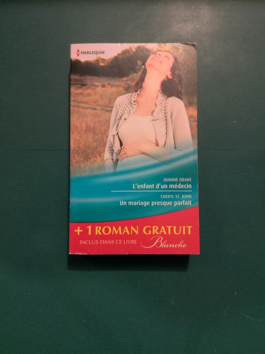 L'enfant d'un médecin , Un mariage presque parfait , Une femme déterminée