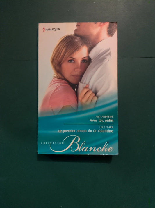 Avec toi, enfin ; Le premier amour du Dr Valentine