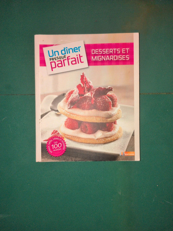 un dîner
presque
parfait : desserts et mignardises