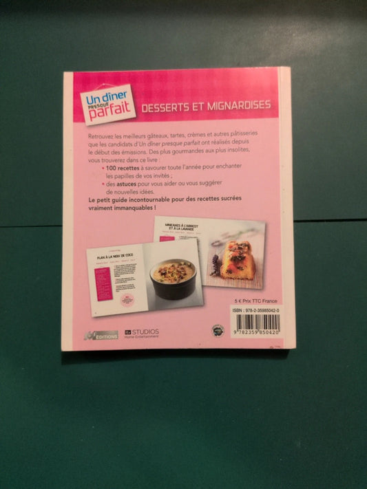 un dîner
presque
parfait : desserts et mignardises