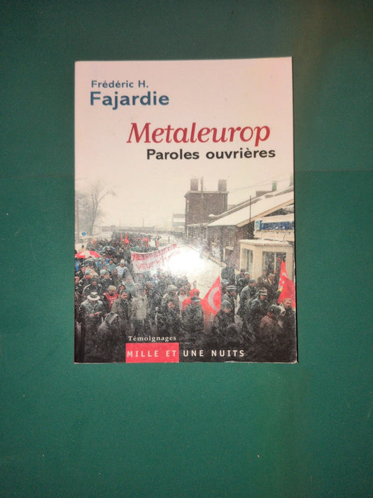Metaleurop, paroles ouvrières , Frédéric H. Fajardie