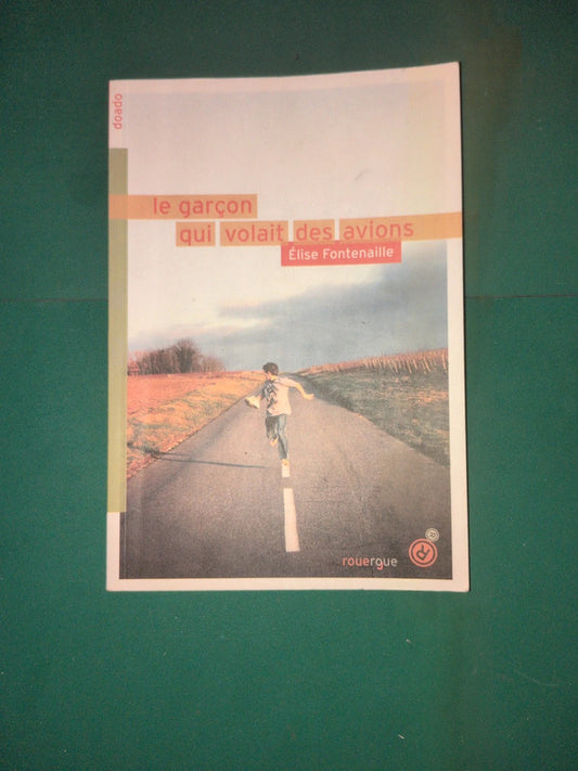 le garçon qui volait des avions , Élise Fontenaille