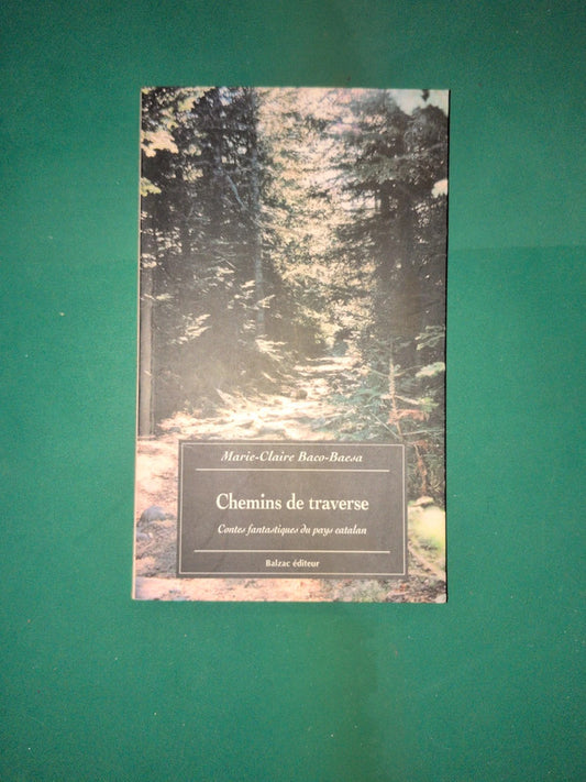 Chemin de traverse, contes fantastiques du pays catalan, Marie Claire Baco Baesa