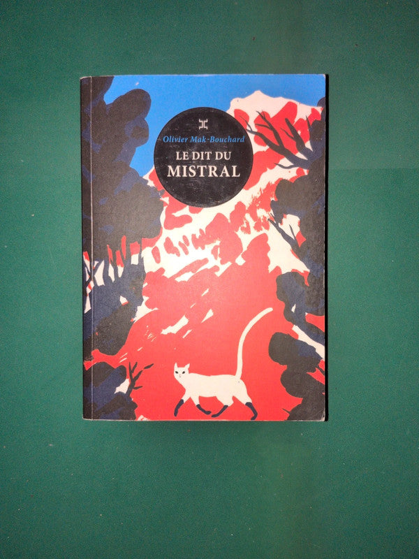 le dit du mistral , Olivier Mak-Bouchard
