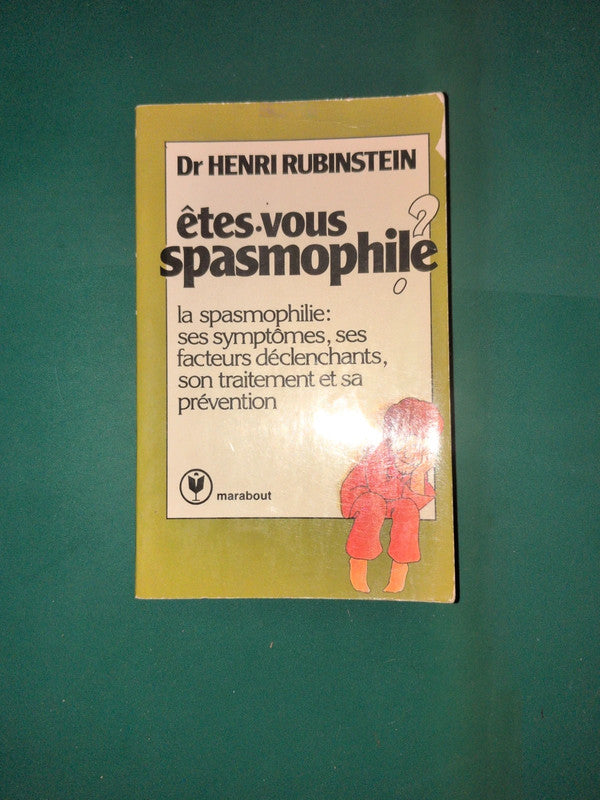 Etes-Vous Spasmophile ?
, Dr Hernri Rubinstein