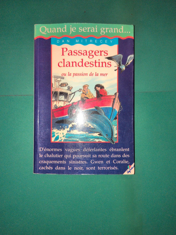 Passagers clandestins ou la passion de la mer , Dan Mitrecey