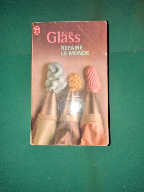 Refaire le monde, Julia Glass