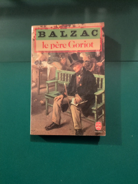 Le père Goriot , Balzac