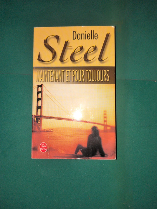 Maintenant et pour toujours , Danielle Steel