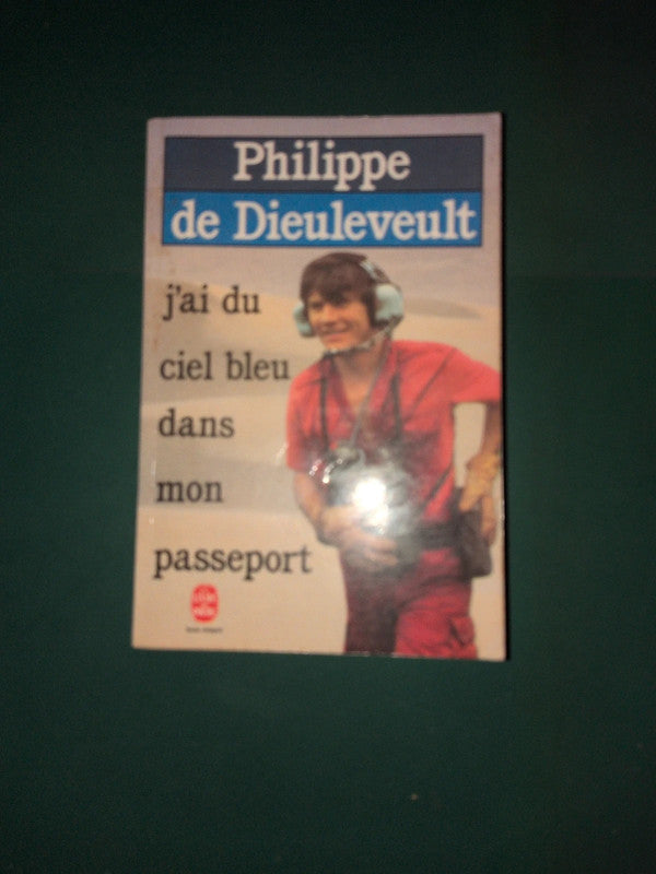 J'ai du ciel bleu dans mon passeport, Philippe de Dieuleveult