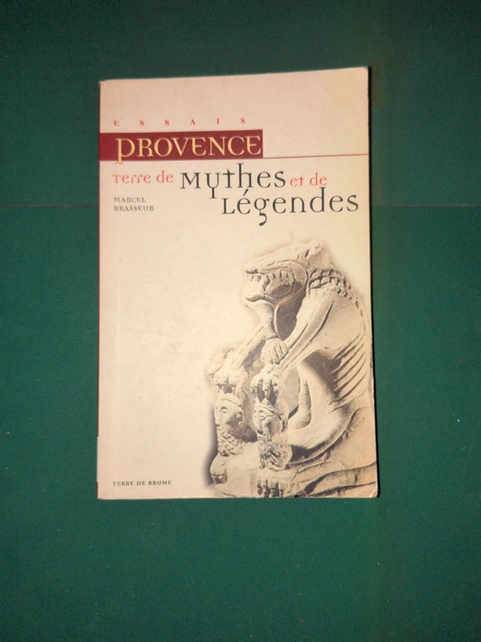 provence
terre de mythes et de legendes ,
Marcel Brasseur