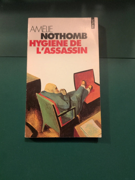 hygiene de l'assassin , Amélie Nothomb