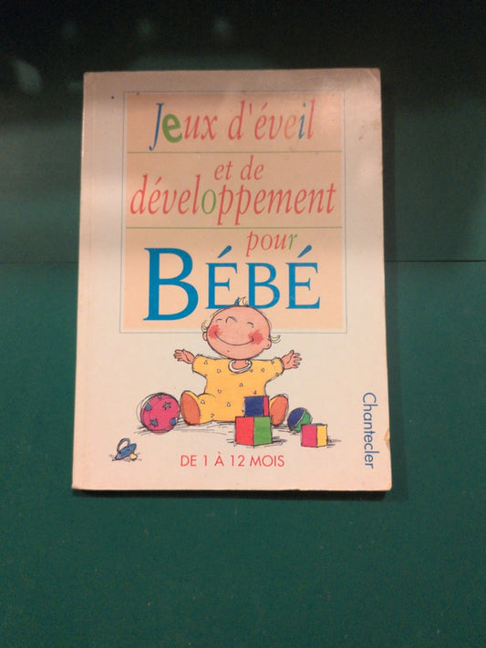 Jeux d'éveil et de développement pour bébé 1 à 12 mois