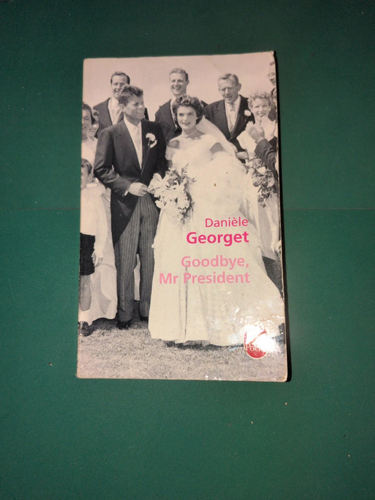 Goodbye, Mr President , Danièle Georget