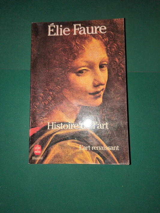 L'Histoire de l'art , l'art renaissant , Elie Faure