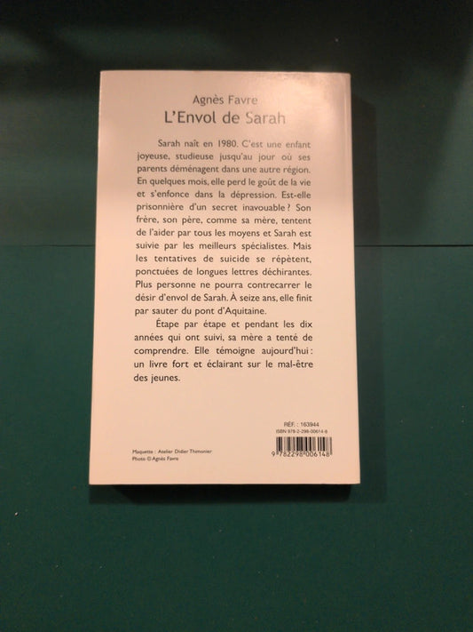 L'Envol de Sarah : ma fille sa vie , son suicide , Agnès Favre