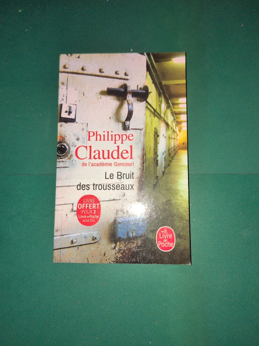 le bruit des trousseaux , Philippe Claudel