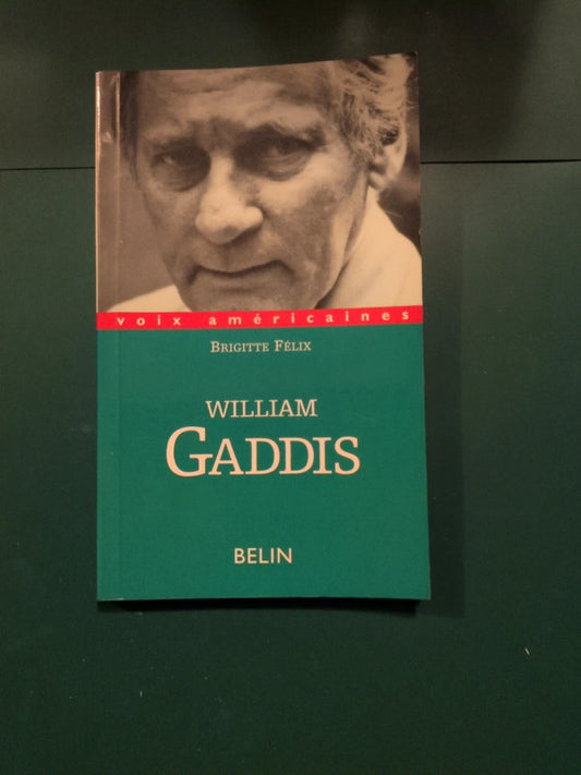 William Gaddis
, Brigitte Félix