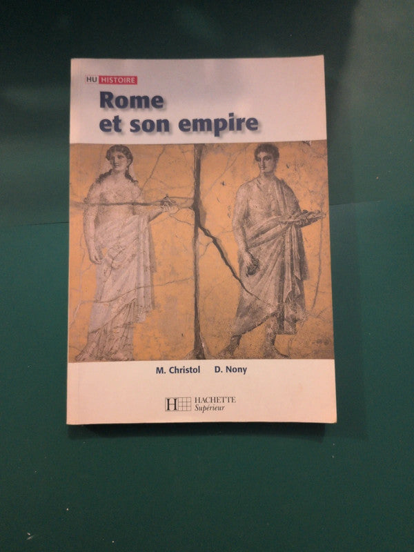 Rome et son empire , M.Christol , D.Nony