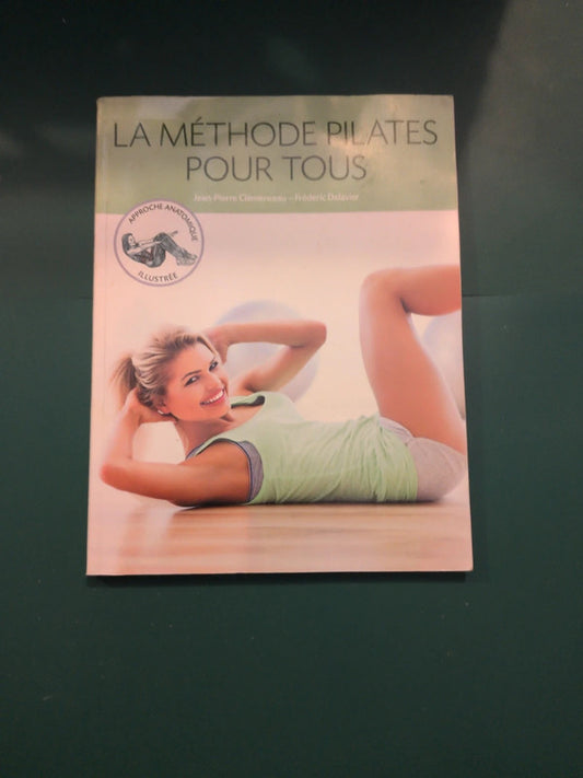 La méthode pilates pour tous , Jean Pierre Clémenceau, Frédéric Delavier