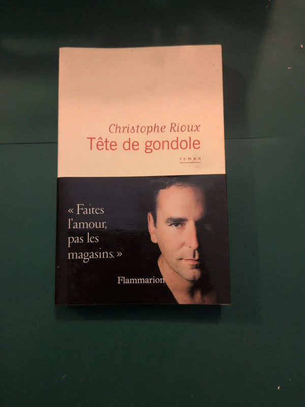 Tête de gondole , Christophe Rioux