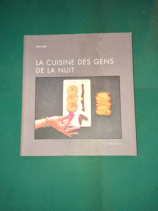 La cuisine des gens de la nuit, Alain Biles