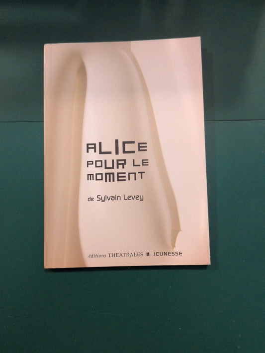 Alice pour le moment, Sylvain Levey