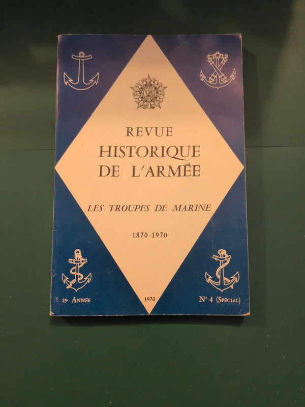 Revue Historique des armées n°4 spécial: Les troupes de marine 1870-1970