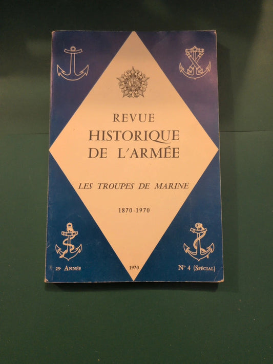 Revue Historique des armées n°4 spécial: Les troupes de marine 1870-1970