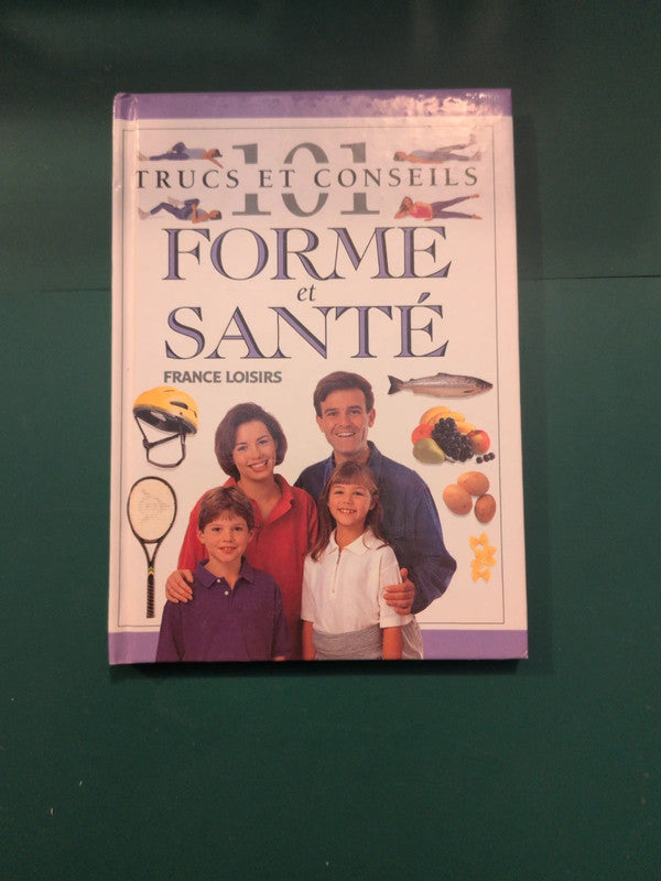 101 truc et conseils forme et santé