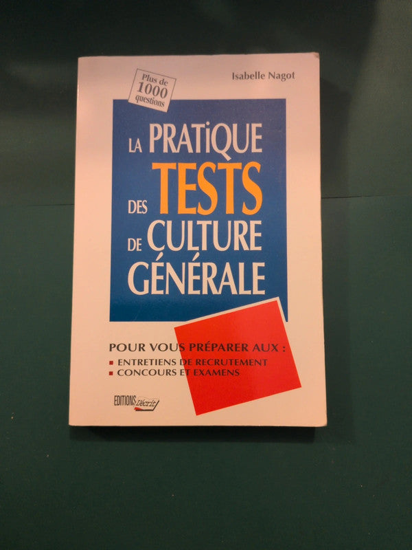 la pratique des tests de culture generale , Isabelle Nagot