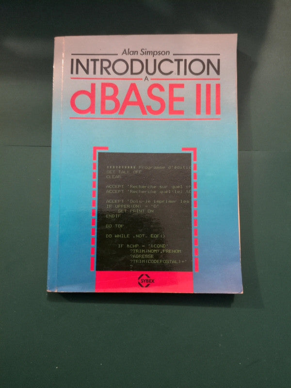 Introduction à dBase 3 , Alain Simpson