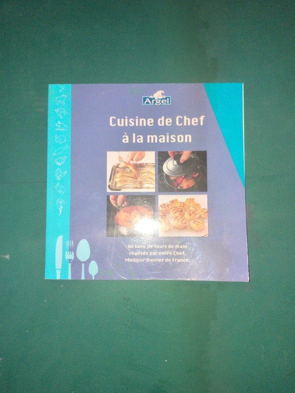 Cuisine de Chef à la maison , Argel