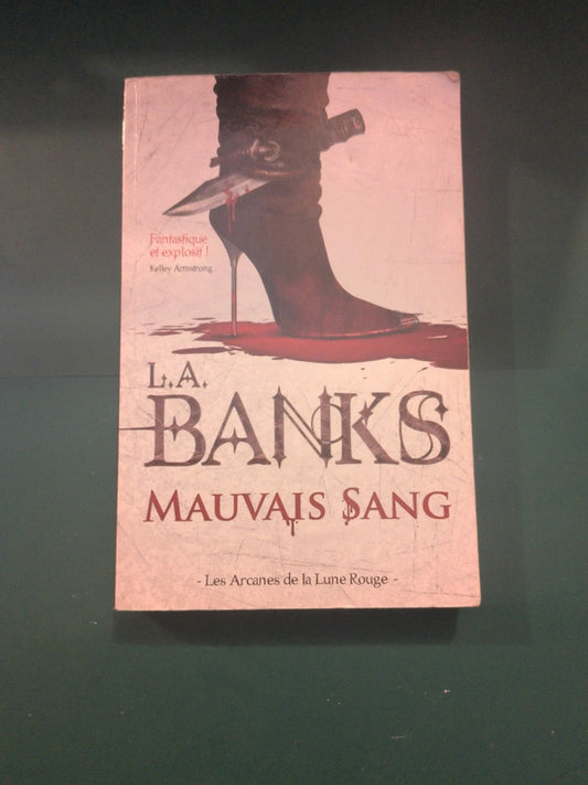 Les Arcanes De La Lune Rouge Tome1 Mauvais Sang, Leslie A. Banks