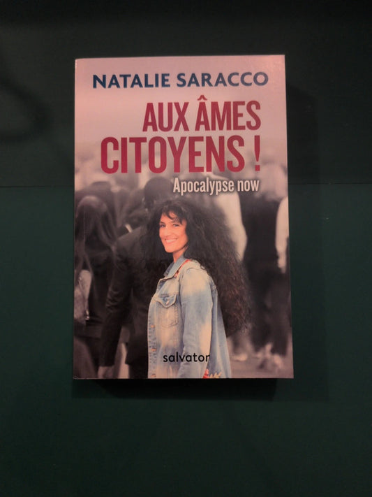 Aux âmes citoyens ! , Apocalypse now , Nathalie Sarracco