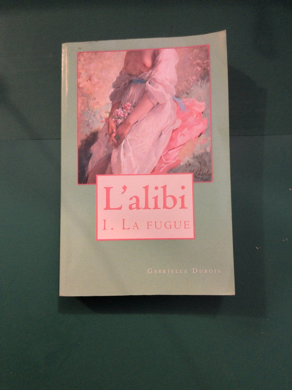 L'alibi tome 1 la fugue , Gabrielle Dubois