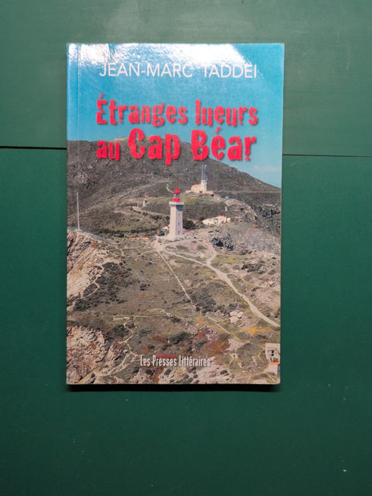 Livre occasion – Étranges lueurs au Cap Béar , Jean Marc Taddei