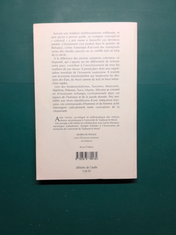"Arabes de France dans l'économie mondiale souterraine " Alain Tarrius