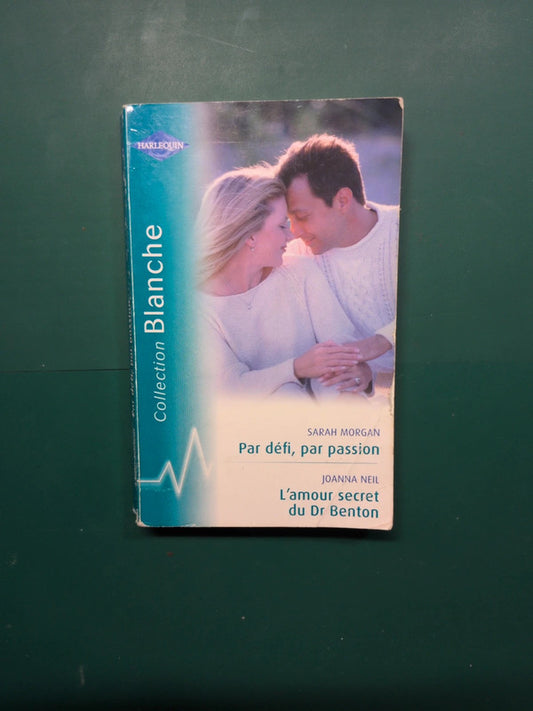 Par défi, par passion ; L'amour secret du Dr Benton