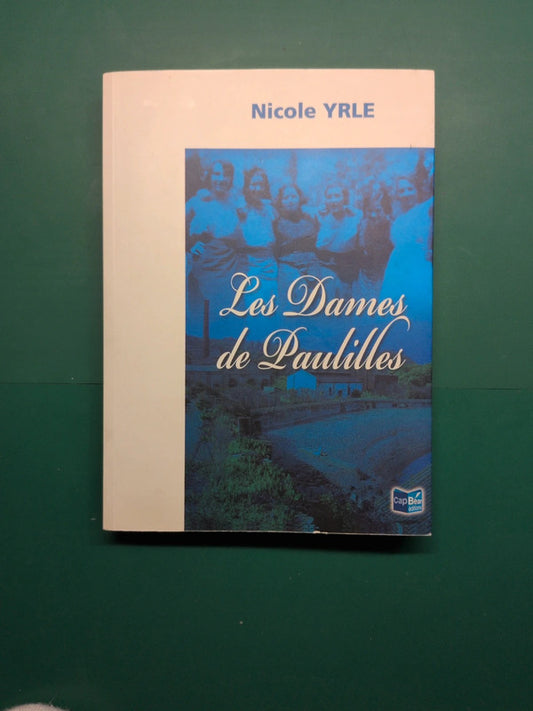 Les Dames de Paulilles , Nicole Yrle