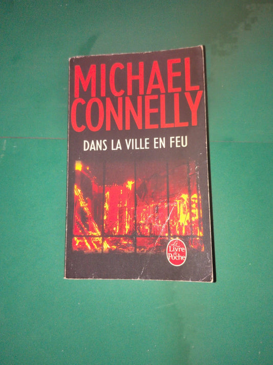 dans la ville en feu , Michael Connelly