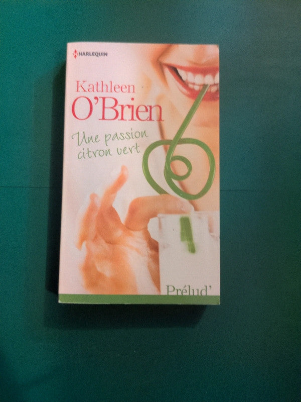 une passion citron vert , Kathleen O'Brien