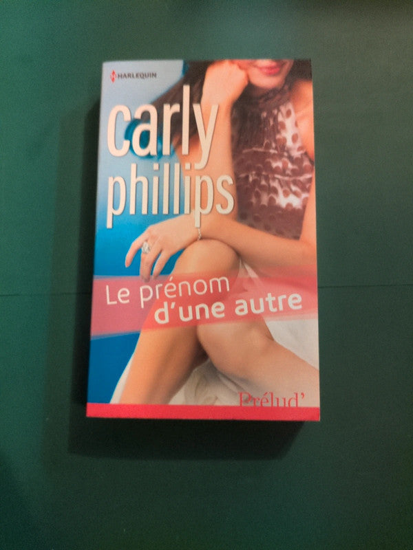 le prénom d'une autre , Carly Phillips