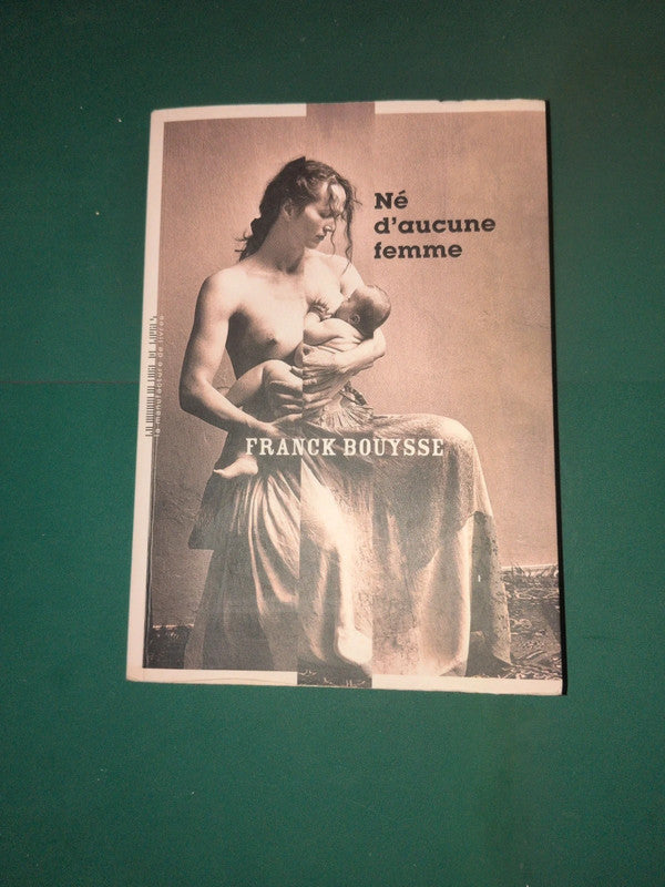 Né d'aucune femme , Franck Bouysse