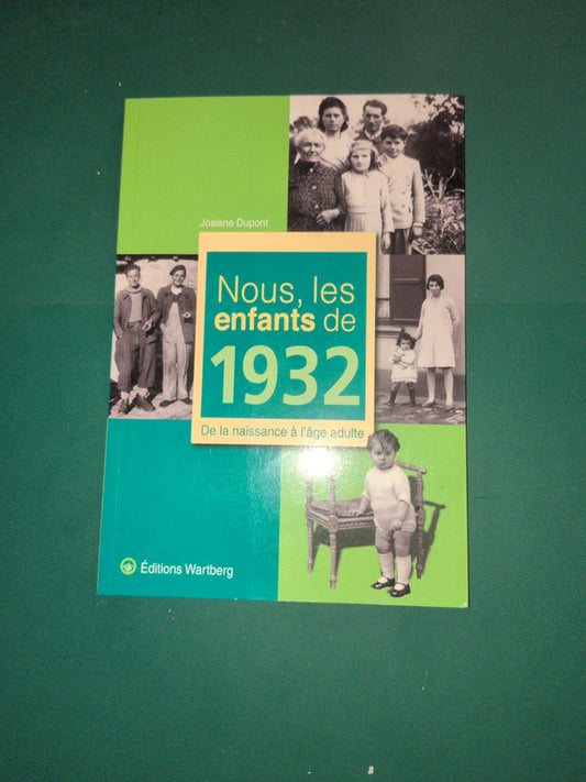 Nous, les enfants de
1932 , Josiane Dupont