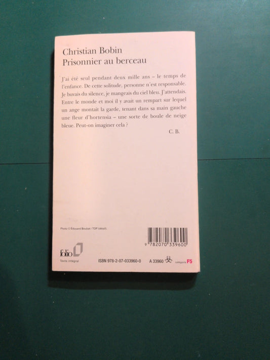 Prisonnier au berceau , Christian Bobin