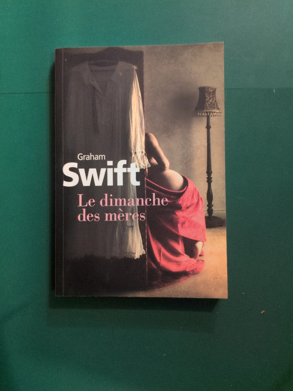 Le dimanche des mères
, Graham Swift