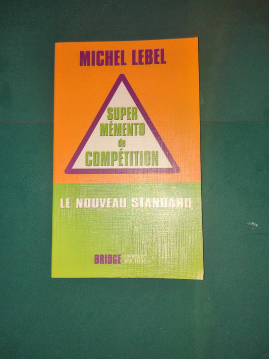 Bridge , Super memento de compétition, le nouveau standard, Michel Lebel