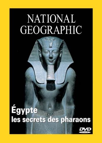 National Geographic : Egypte, les secrets des Pharaons, 